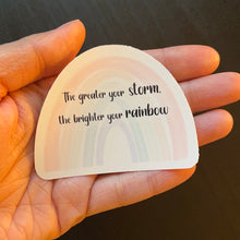 Load image into Gallery viewer, The Greater Your Storm Sticker